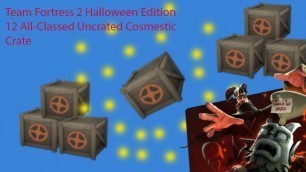 'Team Fortress 2 Halloween special Edition | 12 All-classed uncrated cosmetics crate'