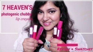 '7 Heaven\'s Photogenic Chubby Lip Crayons Review & Swatches |Mac Dupes | 100 Subs Giveaway( closed)'