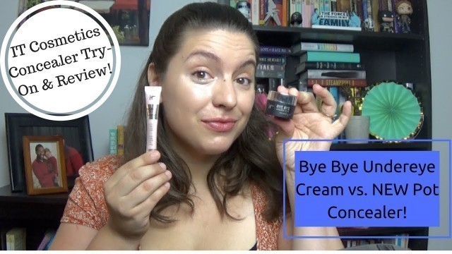 'Bye Bye Undereye Cream vs. NEW Pot Concealer! It Cosmetics Concealer Try-On & Review'