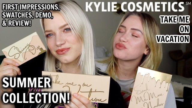 'KYLIE COSMETICS TAKE ME ON VACATION SUMMER COLLECTION REVIEW & SWATCHES & DEMO | KendraCus'