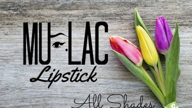 'Mulac Cosmetics Lipstick - All Collection, All shades'