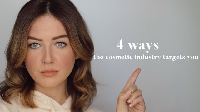 '4 Marketing Tactics the Cosmetic Industry Uses to Target You'