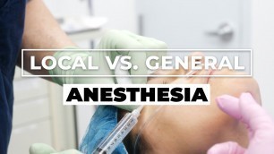 'Local vs. General Anesthesia for Cosmetic Surgery'