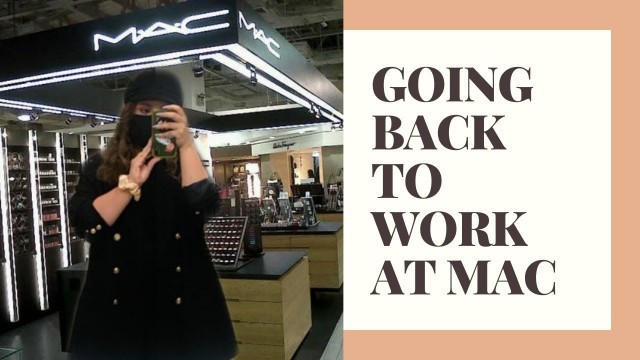 'RETURNING TO WORK , DAY IN THE LIFE OF MAC COSMETICS MAKEUP ARTIST'