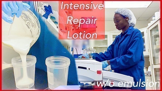 'Come See What It\'s Like To Be a COSMETIC CHEMIST...pt 5 | INTENSIVE REPAIR LOTION'