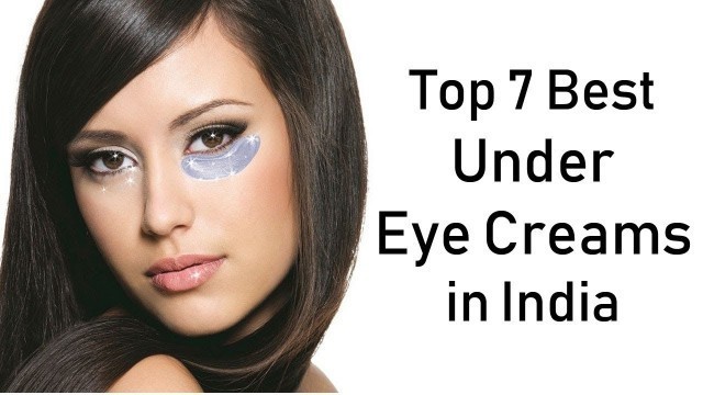 'Top 7 Best Under Eye Cream in India for Dark Circle and Puffiness Reducing | Under Eye Gel'