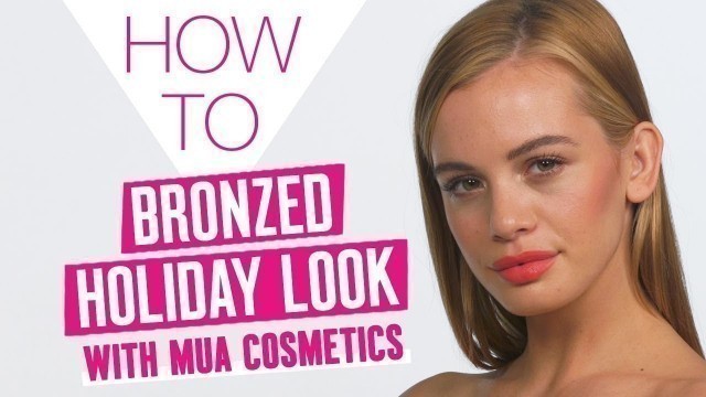 'HOW TO | Get A Bronzed Holiday Makeup Look | MUA Cosmetics | Superdrug'