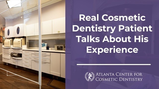 Real Cosmetic Dentistry Patient Talks About His Experience