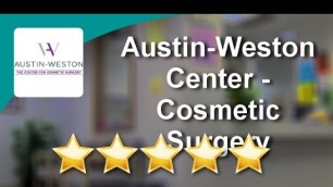 'Austin-Weston Center - Cosmetic Surgery RestonOutstandingFive Star Review by Alex K'