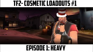 'TF2- Heavy Cosmetic loadout # 1'