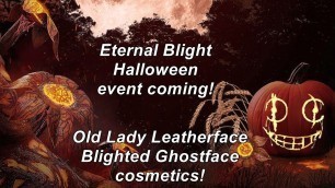 'Dead By Daylight| Eternal Blight Halloween event coming! New Ghostface & Leatherface cosmetics!'