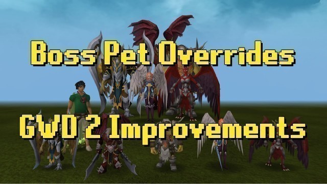 'RS Updates | Boss Pet Overrides | God Wars Dungeon 2 Improvements'