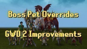 'RS Updates | Boss Pet Overrides | God Wars Dungeon 2 Improvements'