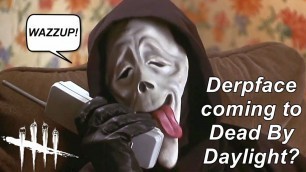 'Dead By Daylight| Ghostface cosmetics are coming! Derpface? Wazzup!'