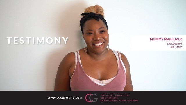 'Mommy Makeover Testimony - Dr.Loessin at CG Cosmetic Surgery'