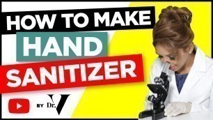 'Cosmetic Formulator Dr V Teaches How to Make Hand Sanitizer  | DIY Hand Sanitiser|'