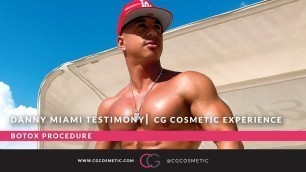 'Danny Miami getting Botox in CG Cosmetic Surgery | CG Cosmetic Experience'