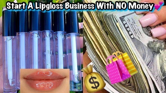 'How To Start A Lipgloss Business With No Money