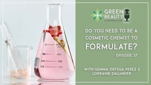 'EP37. Do you need to be a Cosmetic Chemist to Formulate Skincare?'