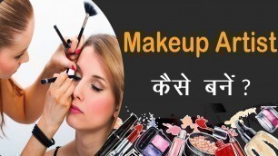 'Makeup Artist Course: How to Become a Makeup Artist | Makeup Artist Kaise Bane'