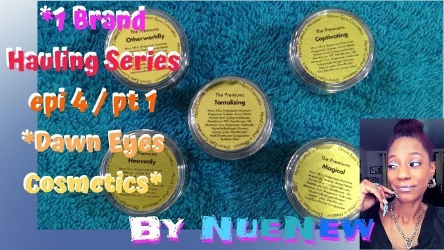 '1 Brand Hauling epi 4| PT 1 Dawn Eyes Cosmetics| *Time Stamped| by NueNew'