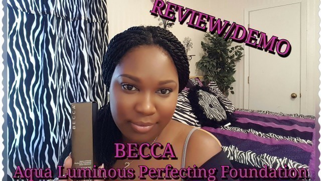 'BECCA AQUA LUMINOUS PERFECTING FOUNDATION | REVIEW & DEMO'