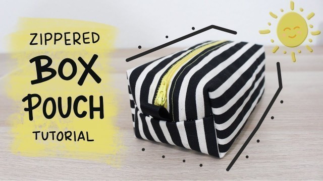 'Lined Zippered Box Pouch Tutorial with Reinforced Corners | Sannari'