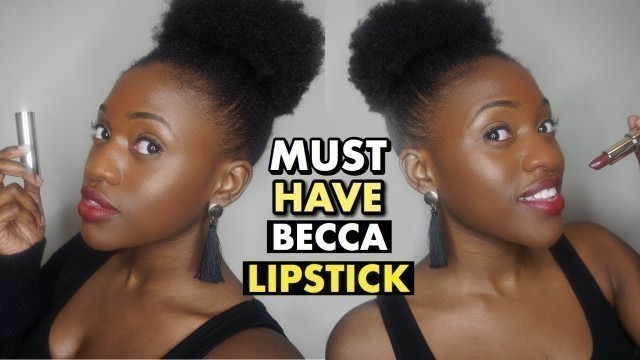 'Must Have Lipstick for Dark Skin | Becca Cosmetics Ultimate Lipstick Love Review'