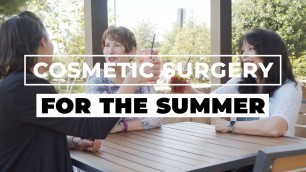 'Summer Time Cosmetic Surgery | Watch This Before You Go Under The Knife!'