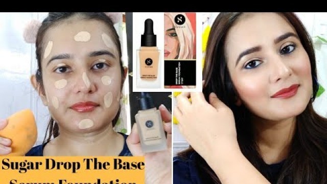 'Sugar Drop The Base Serum Foundation/ Review n Demo / SWATI BHAMBRA'