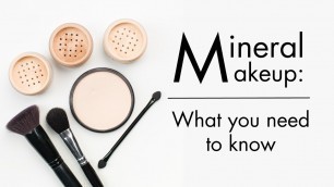 'Things You Should Know About Mineral Makeup'