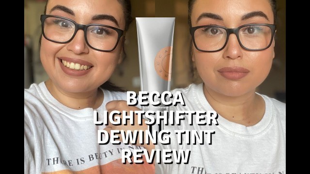 'BECCA DEWING SKIN TINT | WORTH THE HYPE?! | HONEST REVIEW AND WEAR TEST'