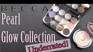 'UNDERRATED! Becca PEARL GLOW Collection: Real Swatches & Review'