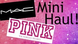 'Super Tiny Mini Haul ♥ MAC Cosmetics & Victoria\'s Secret ♥'