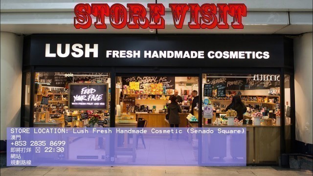 'VLOG #14: STORE VISIT AT LUSH FRESH HANDMADE COSMETICS, SENADO SQUARE MACAU'