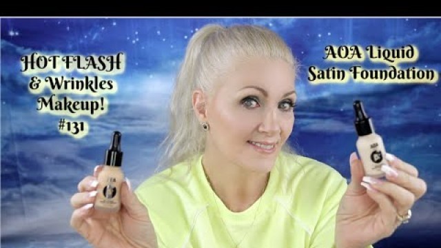 'HOT FLASH & Wrinkles Makeup! #131 - AOA Liquid Drops Foundation review on mature women - bentlyk'