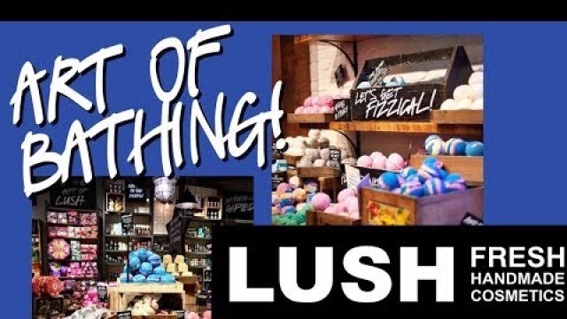 '[LUSH] ALL ABOUT \"LUSH\" | Art of Bathing Fresh Handmade Organic Natural Cosmetic Bath bomb Brand'