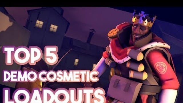 'Top 5 TF2 Demoman Cosmetic Loadouts!'