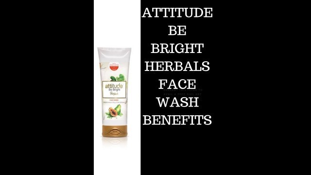 'AMWAY ATTITUDE BE BRIGHT HERBALS FACE WASH | OVERVIEW| BENEFITS| USE |'