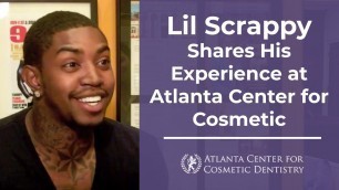 Lil Scrappy Shares His Experience at Atlanta Center for Cosmetic Dentistry