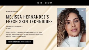 'Melissa Hernandez\'s Fresh Skin Techniques | Skincare Routines | Bobbi Brown Cosmetics'