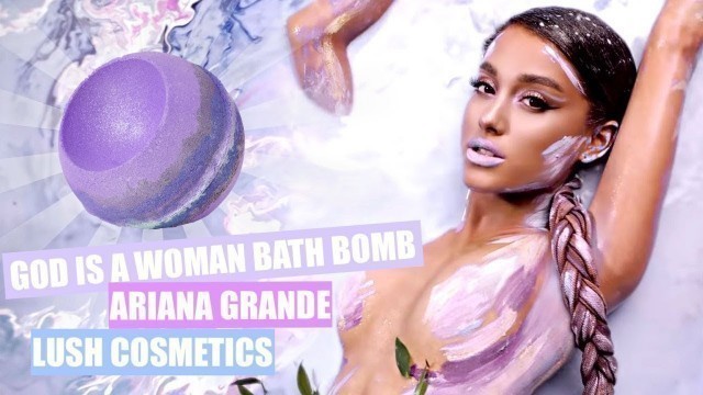 'The God is a Woman Bath Bomb - Ariana Grande x Lush Cosmetics'