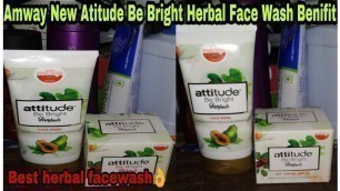 'Letest New Atitude Be Bright Herbal Facewash demo|amway attitude be bright herbal face wash review'