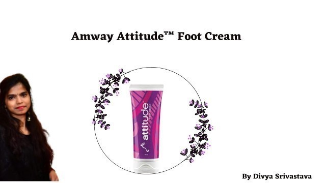 'Amway Attitude Foot Cream |HINDI|'