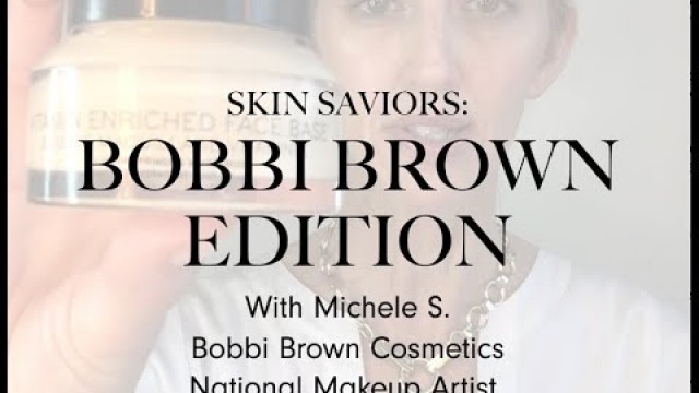 'Skin Saviors: Bobbi Brown Edition with Michele S. | Your Neiman\'s'