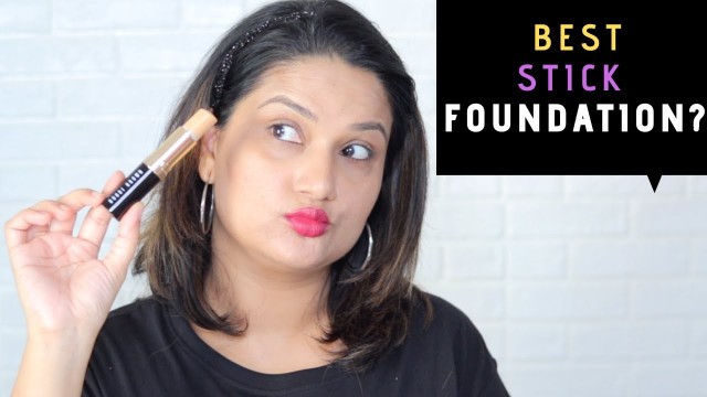 'High End Series | Best Foundation Stick ? Bobbi Brown Skin Foundation Stick Review'