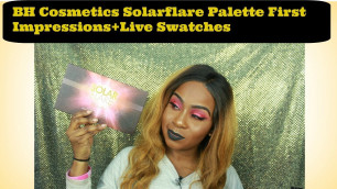 'BH Cosmetics SolarFlare Palette First Impressions+Live Swatches'