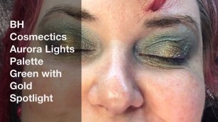 'Makeup by GlitterGirl: Middle Aged BH Cosmectics Aurora Lights Palette Green'