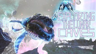 ARK GENESIS | EXPLORING THE LUNAR CAVES