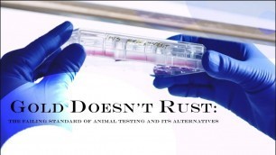 Gold Doesn't Rust: The Failing Standard of Animal Testing and its Alternatives